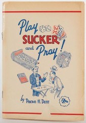 DENT, PAXTON H. PLAY SUCKER AND PRAY!Dent,